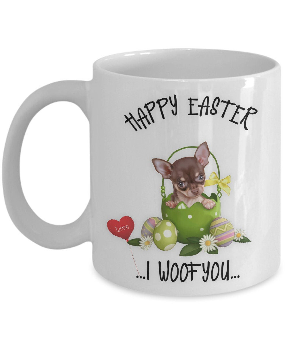Chihuahua Dog Mug Happy Easter I Woof You Coffee Cup Gift