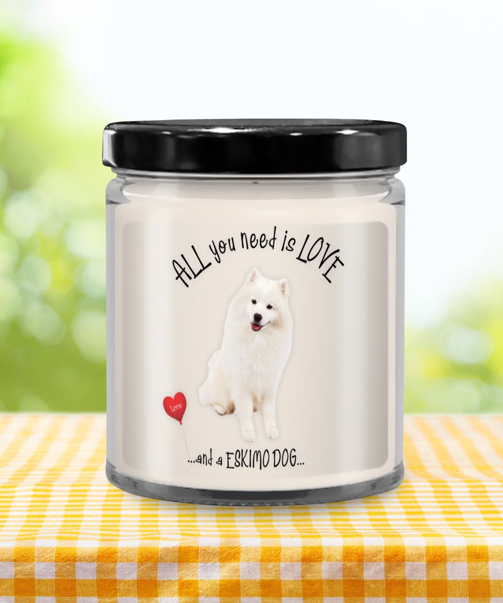 All you need is love and an Eskimo dog vanilla candle gift