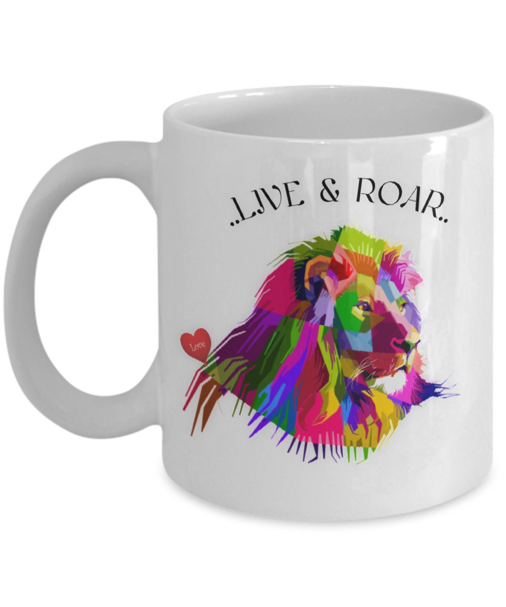 Live and Roar Lion Coffee Mug Colorful Novelty Gift Cup