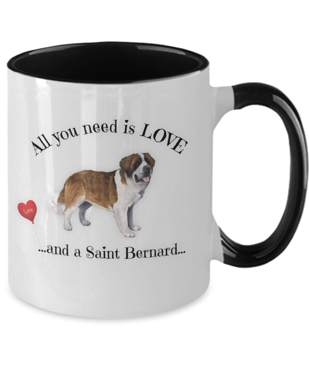 All You Need Is Love and a Saint Bernard Dog Mom Mug