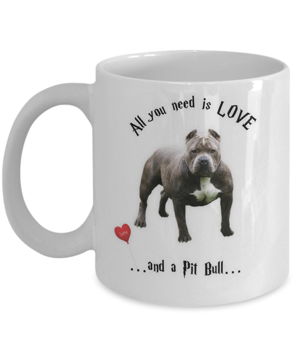 All you need is love and a Pit Bull coffee mug gift