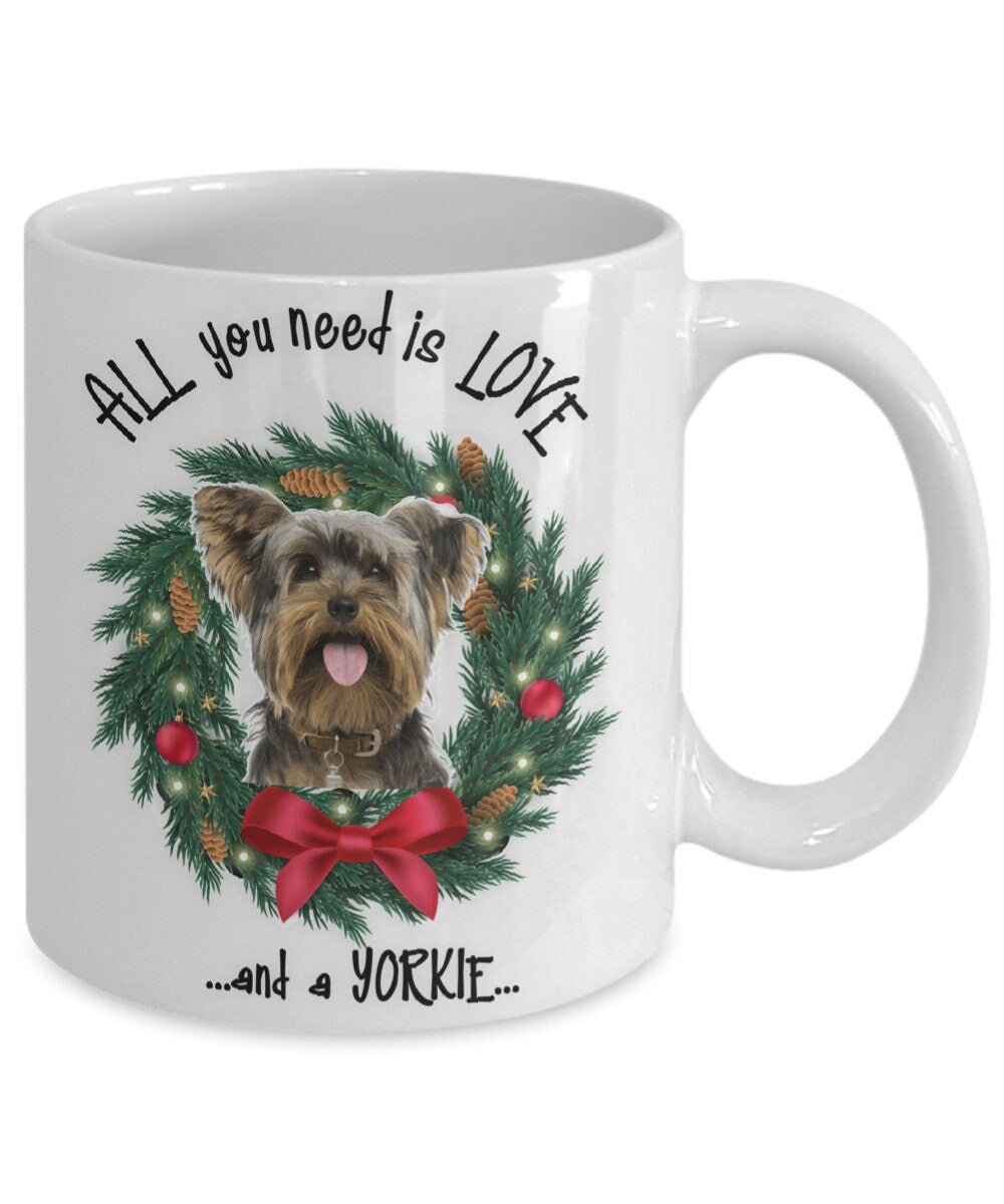 All you need is love and a Yorkie Christmas coffee mug