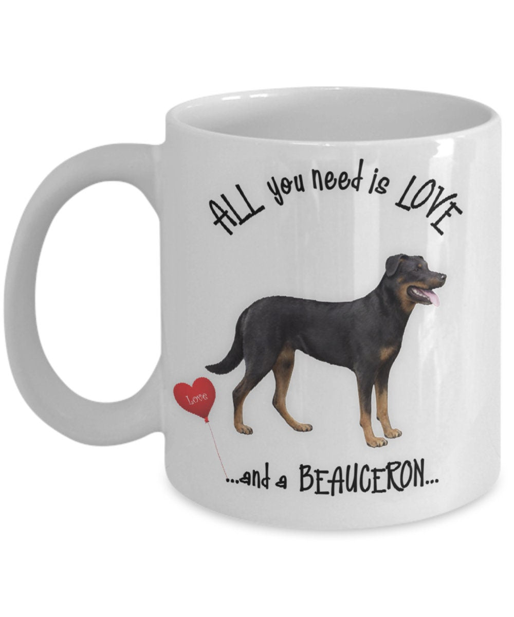 All You Need Is Love and a Beauceron Mug Gift Idea