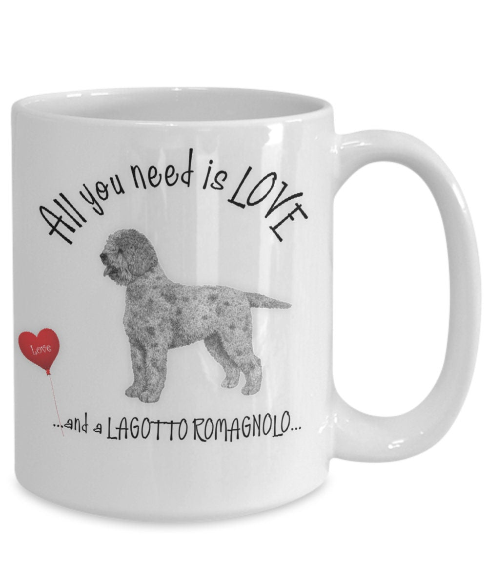 All You Need Is Love and a Lagotto Romagnolo Mug Coffee Cup