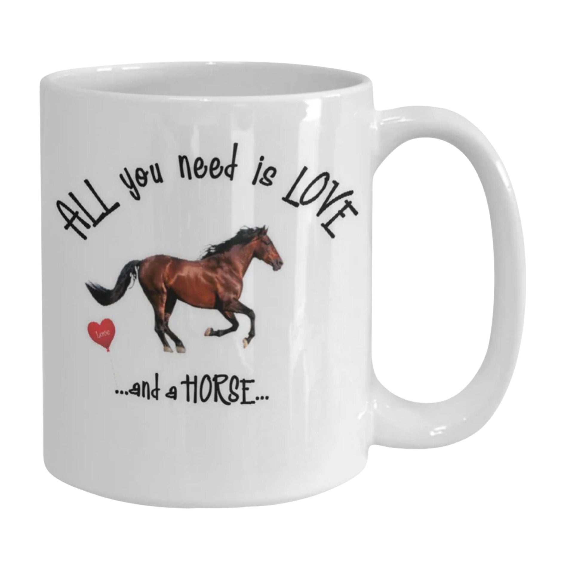 All you need is love and a horse ceramic coffee mug gift