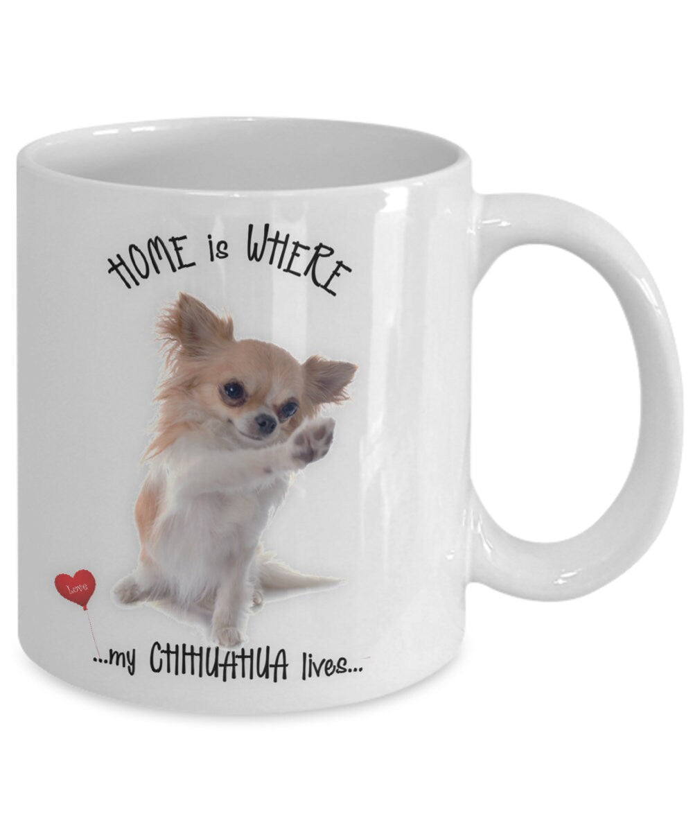 Chihuahua Coffee Mug Home Is Where My Chihuahua Lives Gift