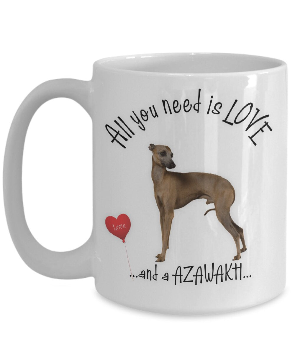 All you need is love and an Azawakh coffee mug gift