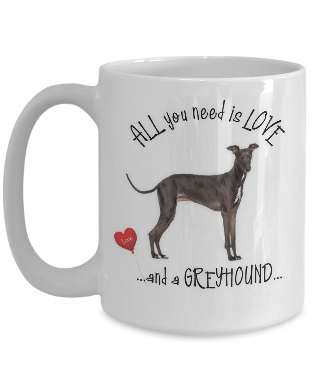 All You Need Is Love and a Greyhound Mug for Coffee Lovers