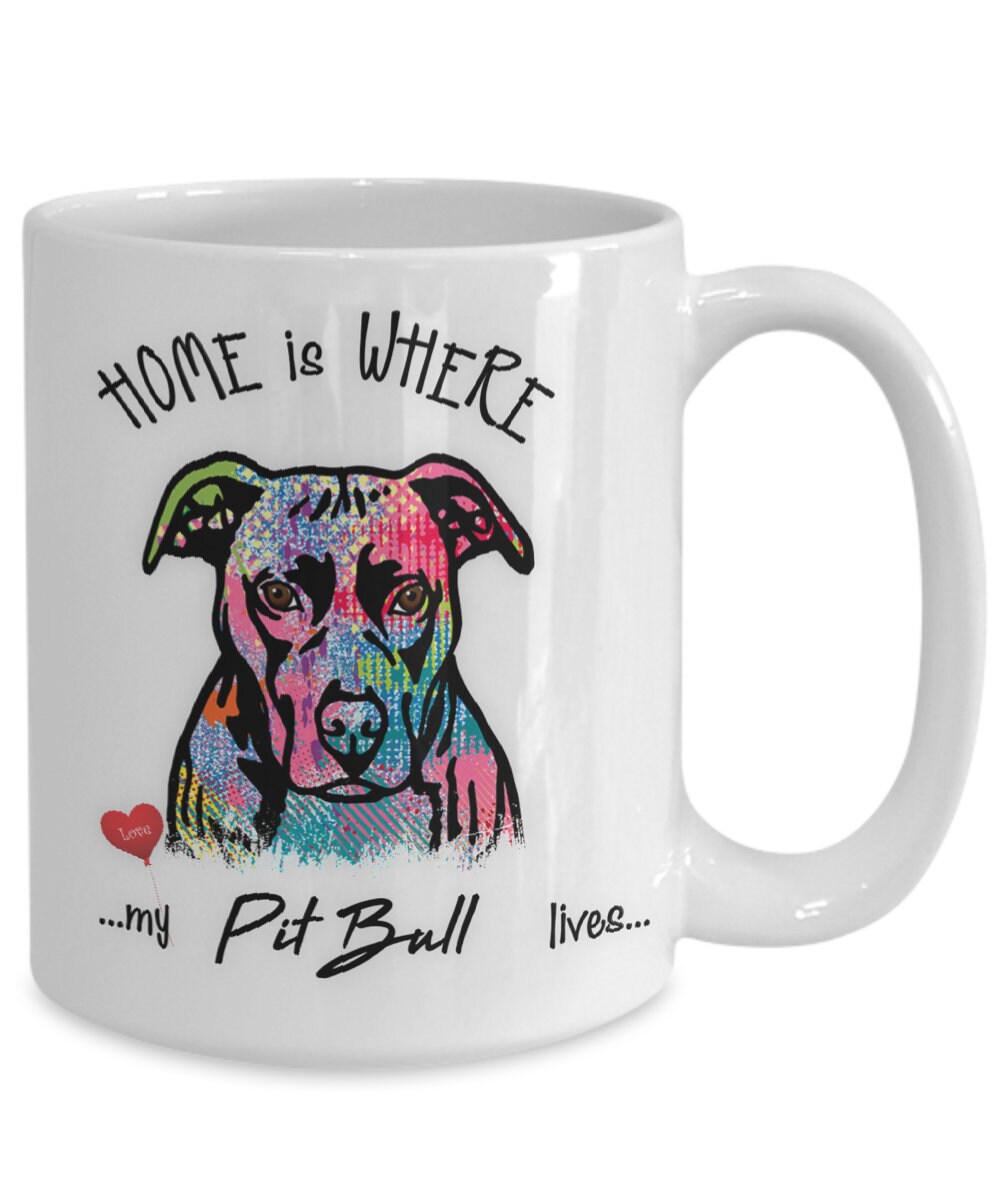 Home Is Where My Pit Bull Lives Coffee Mug Gift