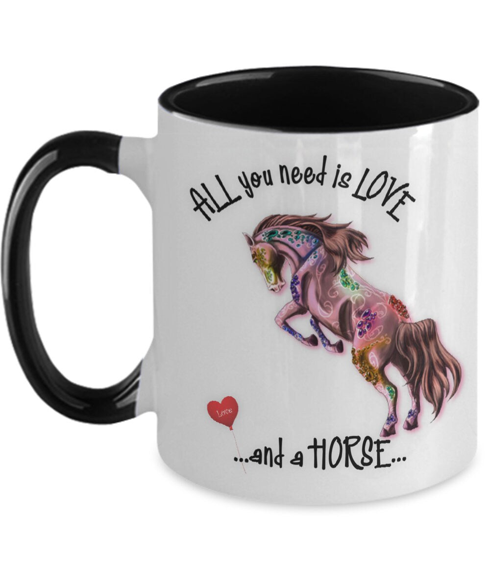 All You Need Is Love and a Horse Mug for Horse Lovers