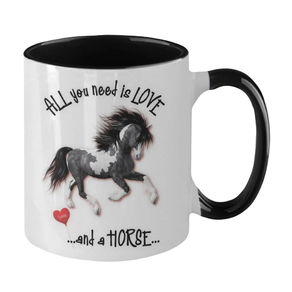 All You Need Is Love and a Horse Coffee Mug Gift