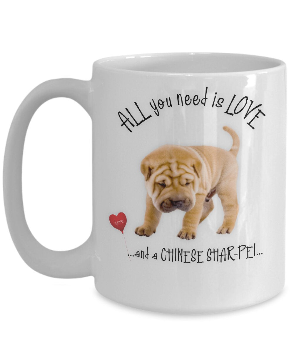 All You Need Is Love and a Shar Pei Coffee Mug Gift