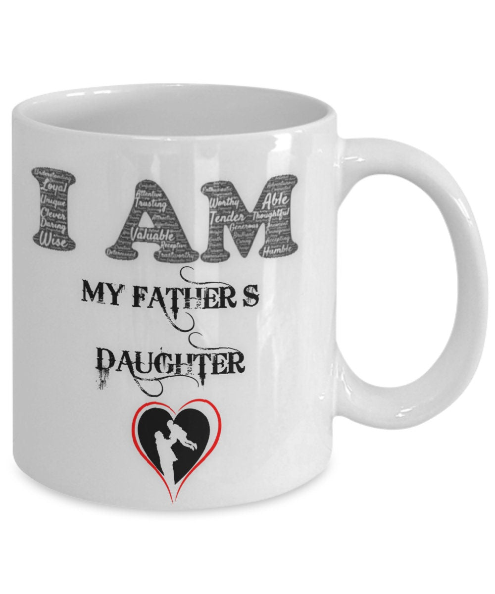 I am My Fathers Daughter Coffee Mug Gift for Dad from Daughter