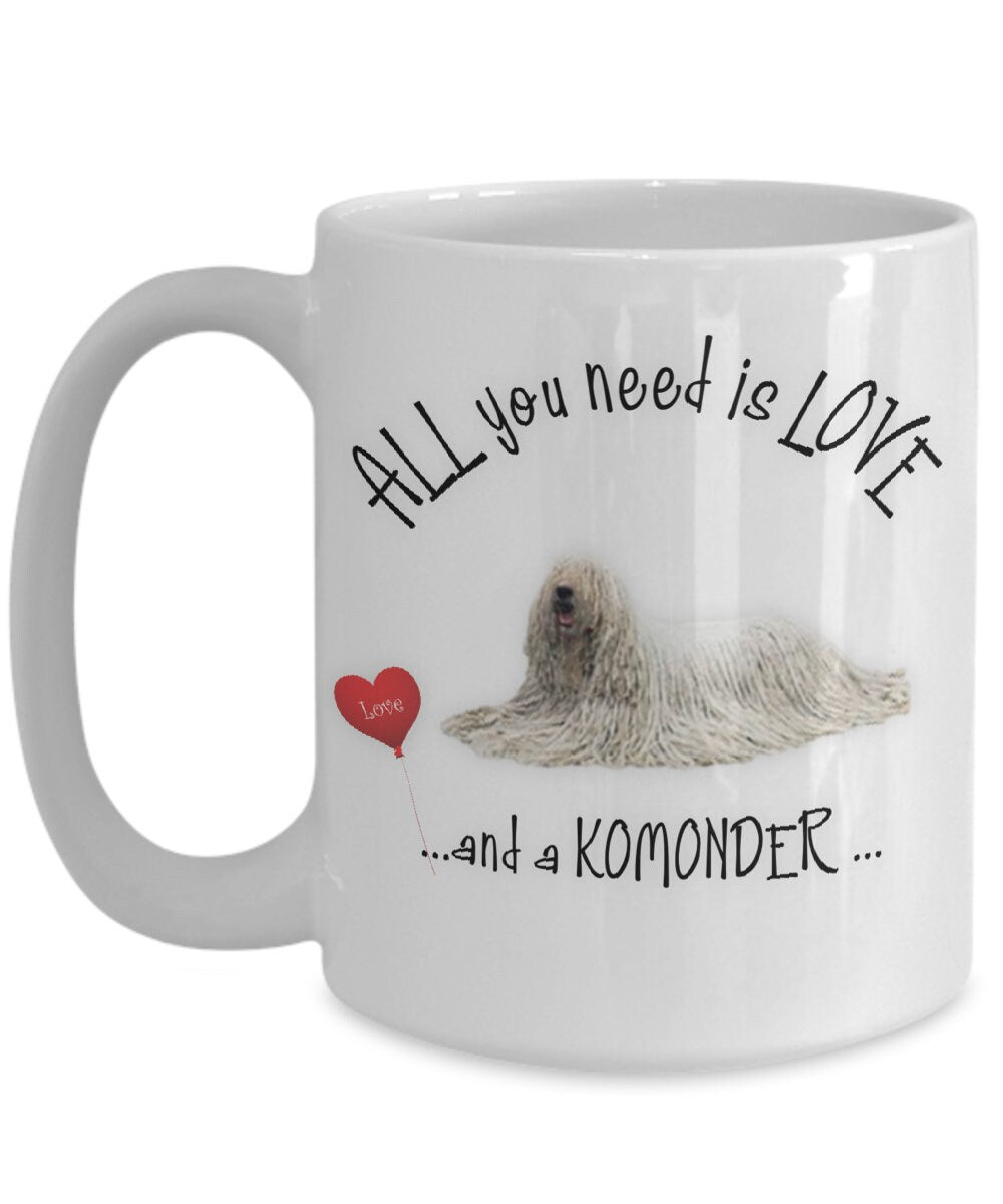 All you need is love and coffee with a Komondor mug