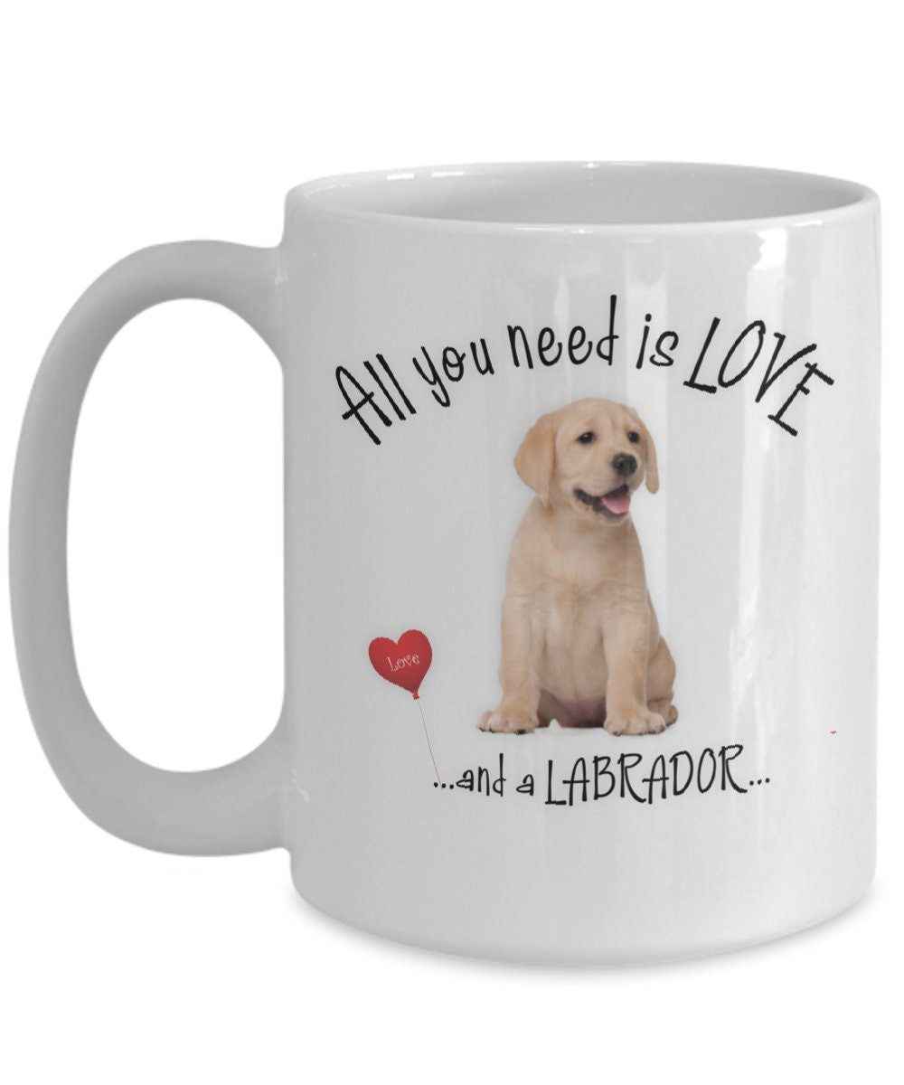 All You Need Is Love and a Labrador Coffee Mug for Dog Lovers