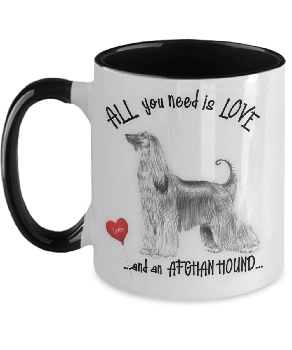 All You Need Is Love and an Afghan Hound Coffee Mug