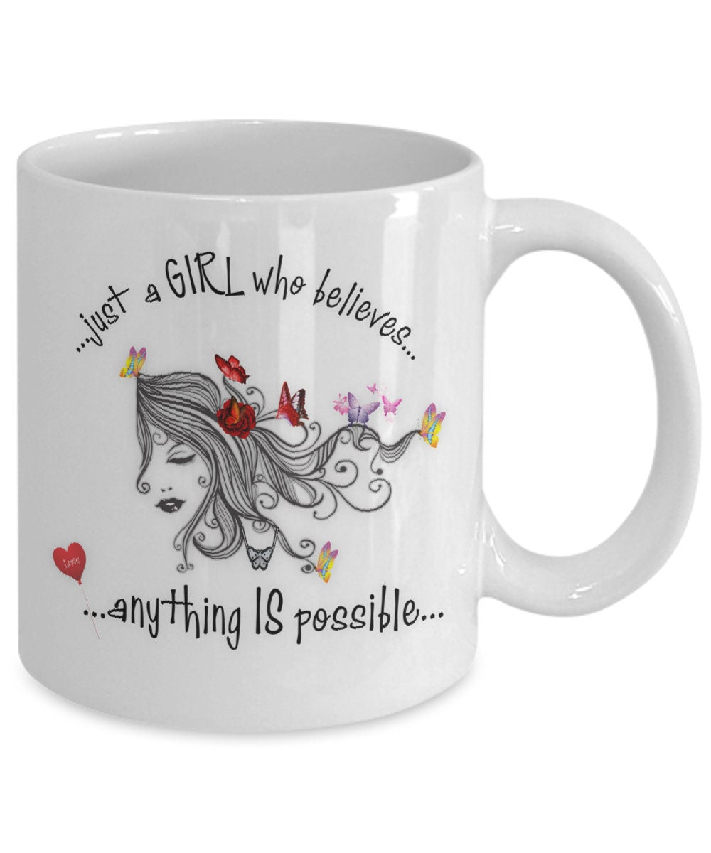 Gift for her Believe Anything Is Possible Inspirational Mug