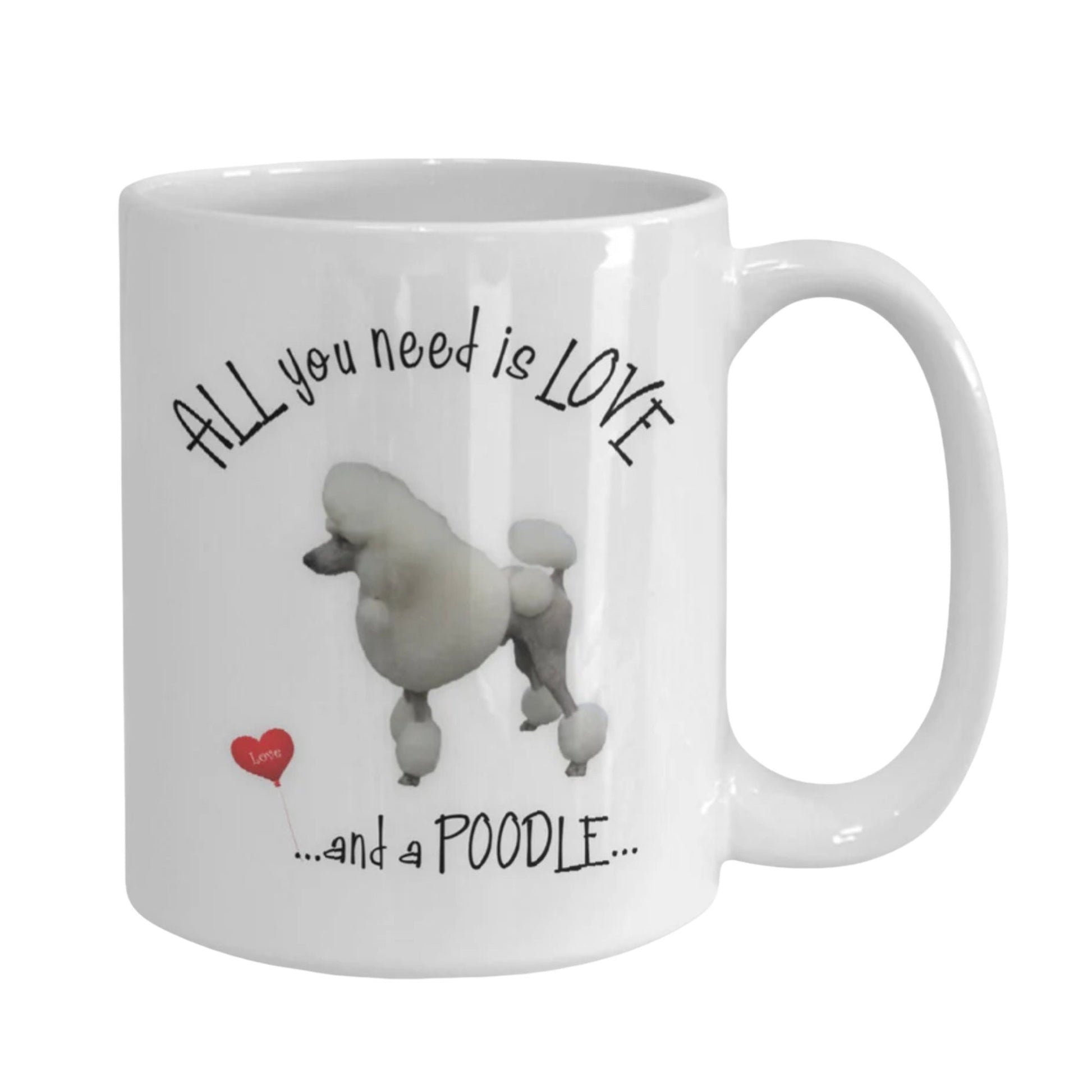 All You Need Is Love and a Toy Poodle Coffee Mug
