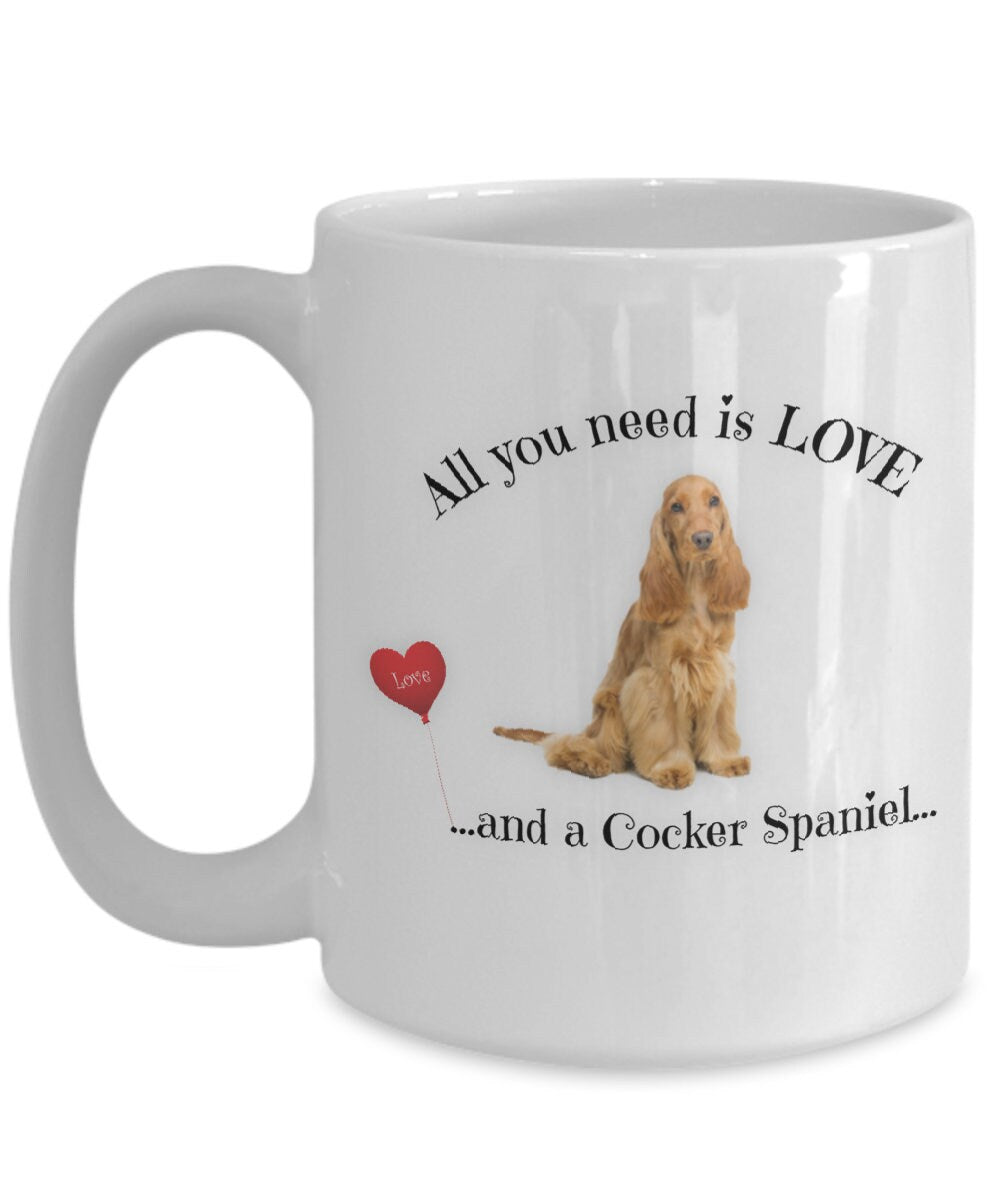 All you need is love and a Cocker Spaniel coffee mug