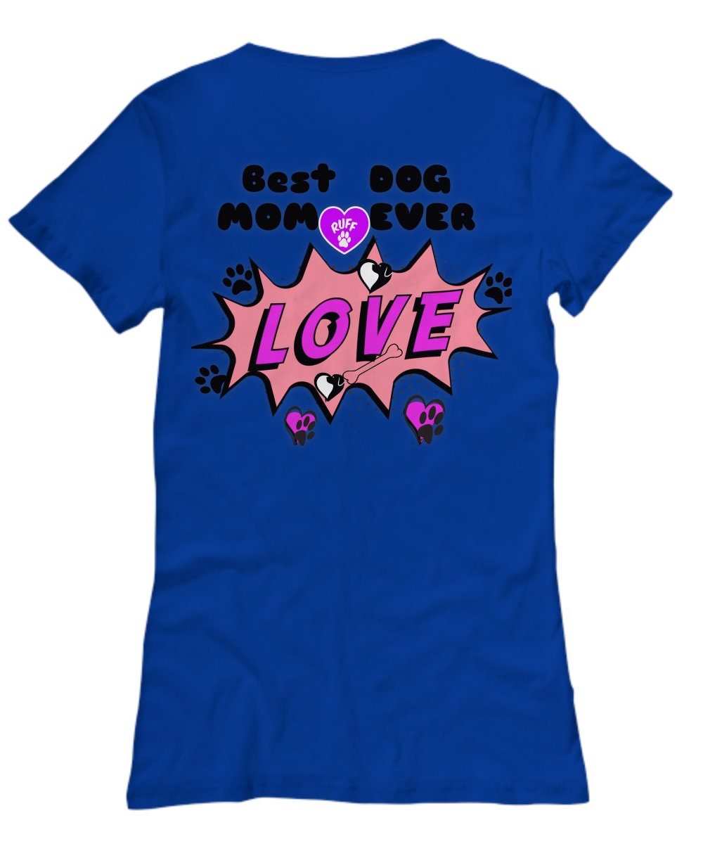 Show your love with the Best Dog Mom Ever women’s tee shirt