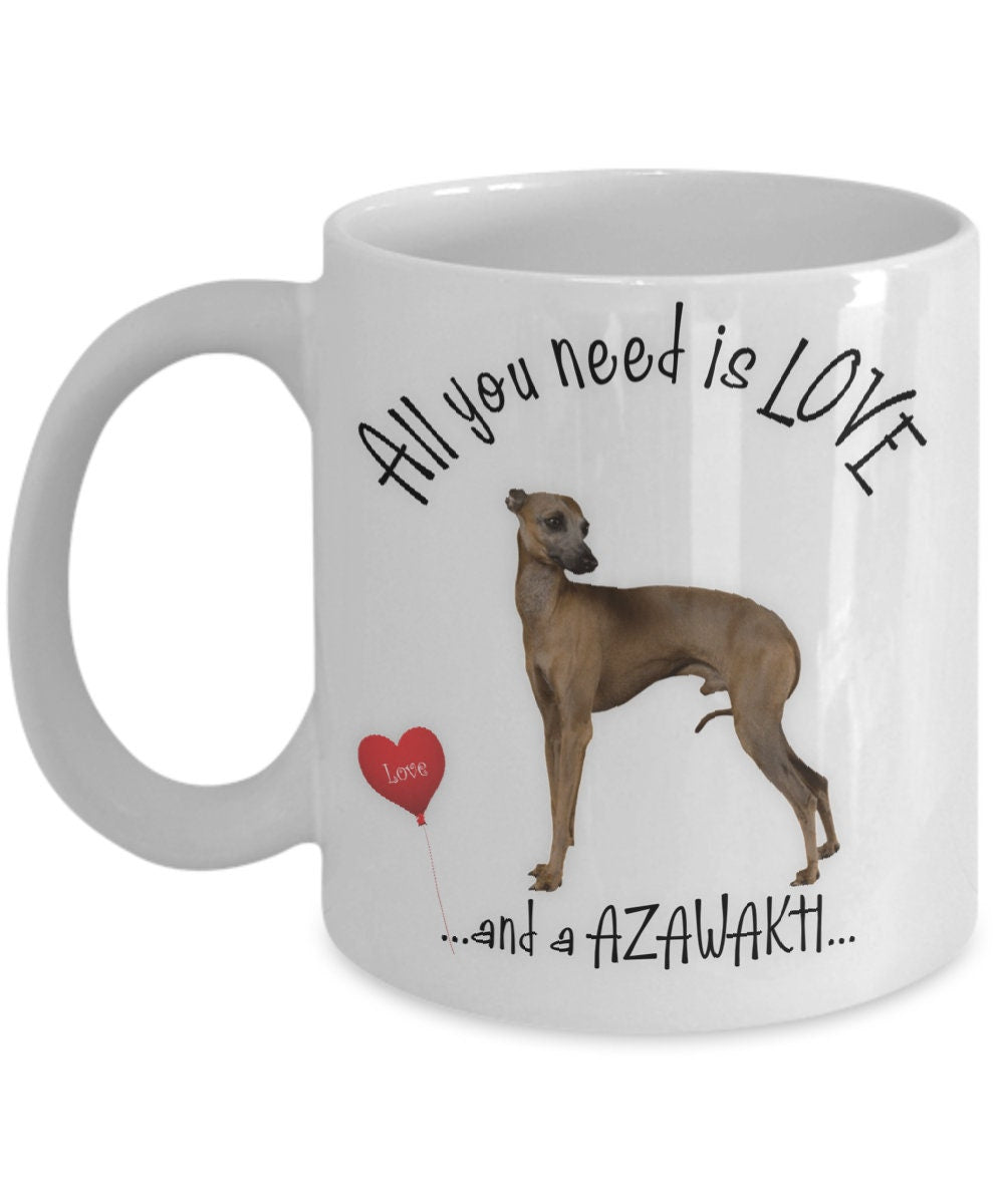 All you need is love and an Azawakh coffee mug gift
