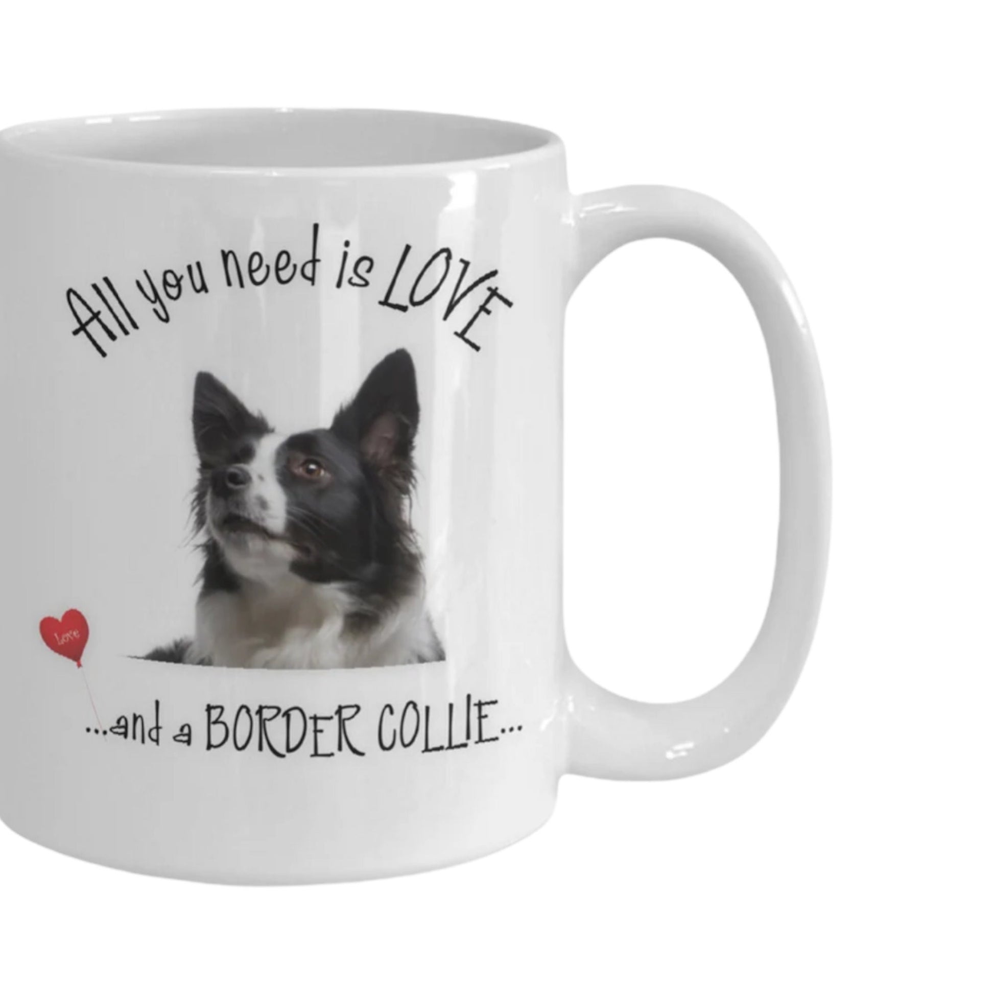 All You Need Is Love and a Border Collie Mug Gift
