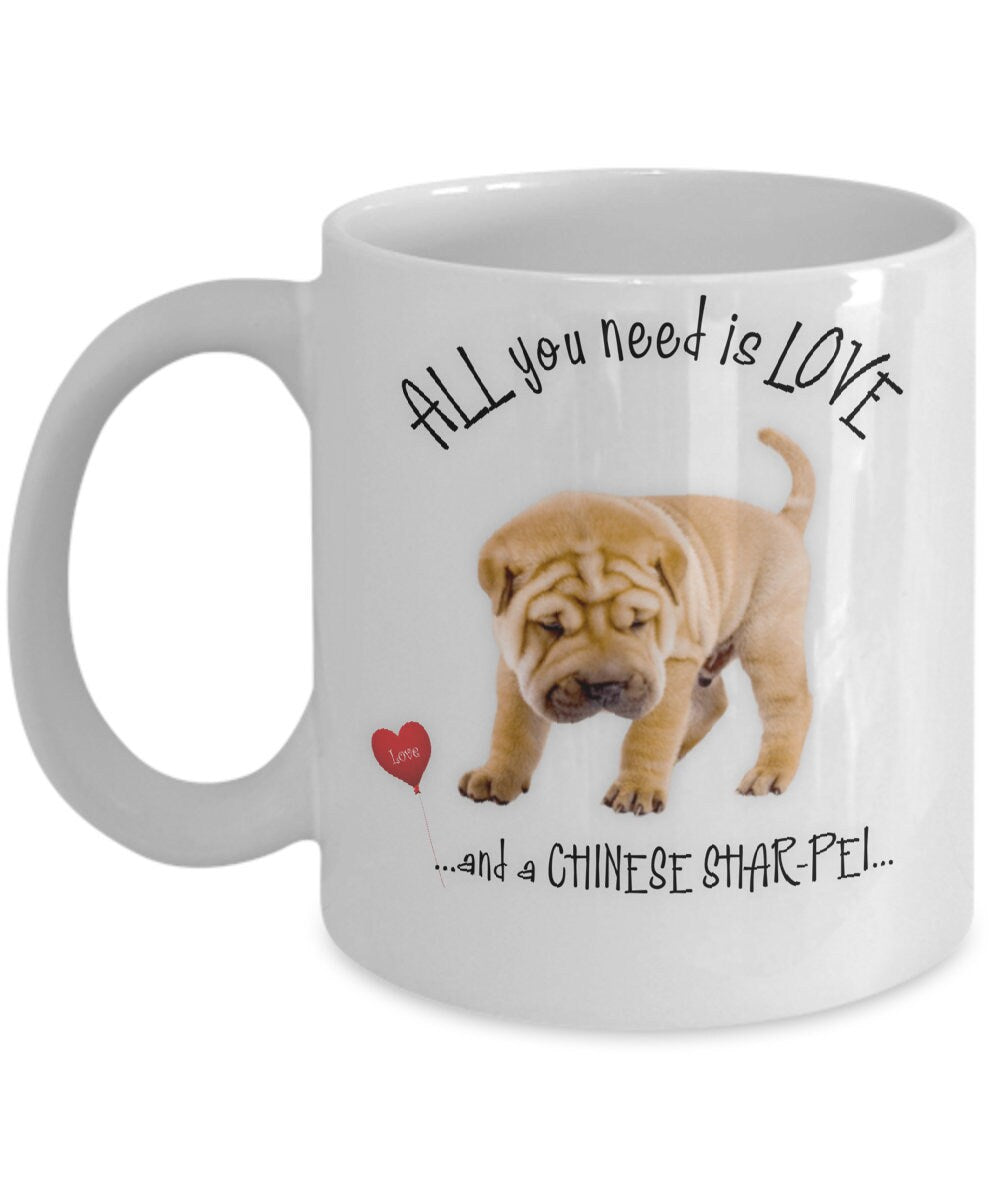 All You Need Is Love and a Shar Pei Coffee Mug Gift