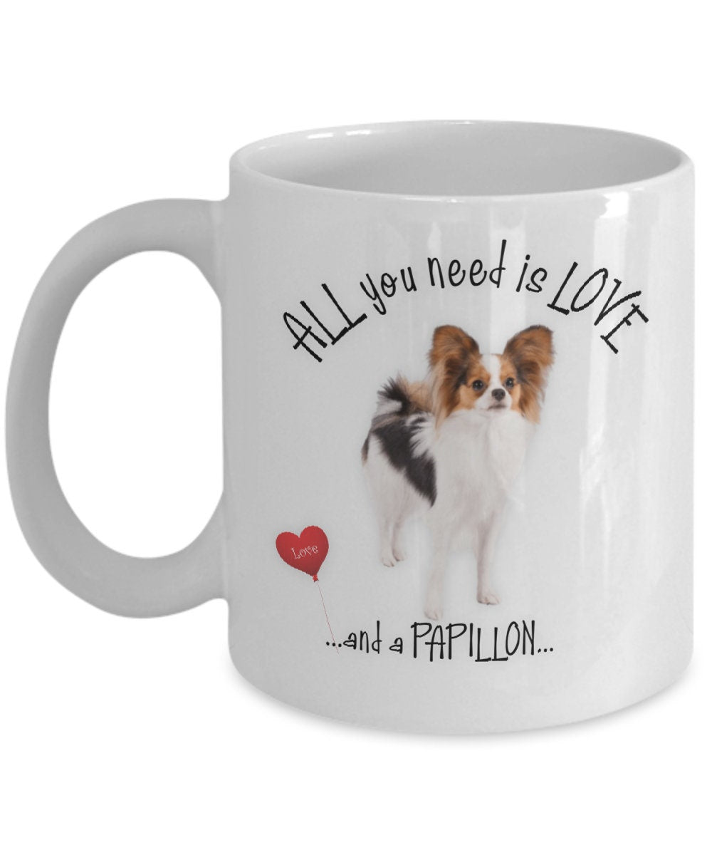 All You Need Is Love and a Papillon Coffee Mug