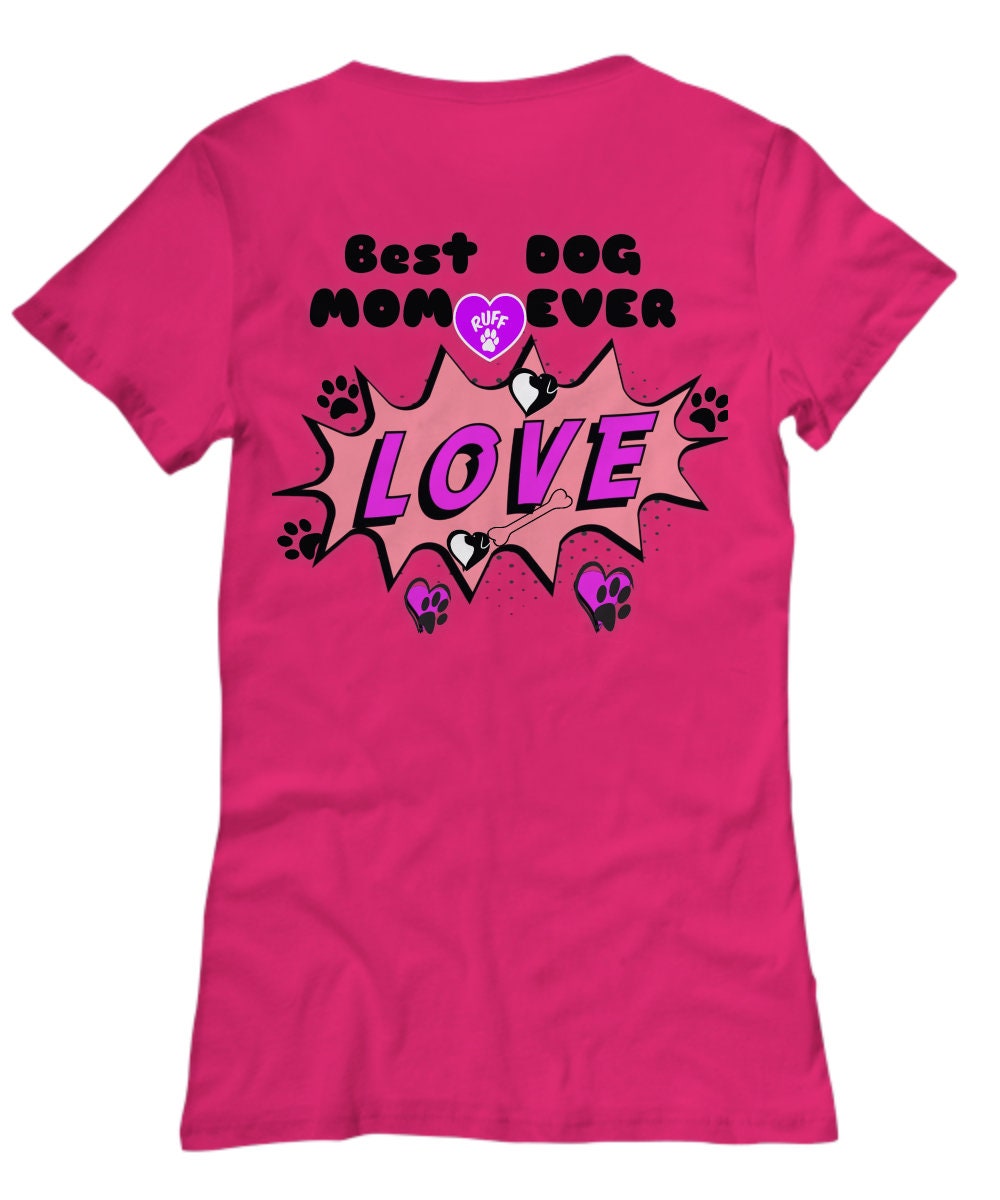 Show your love with the Best Dog Mom Ever women’s tee shirt