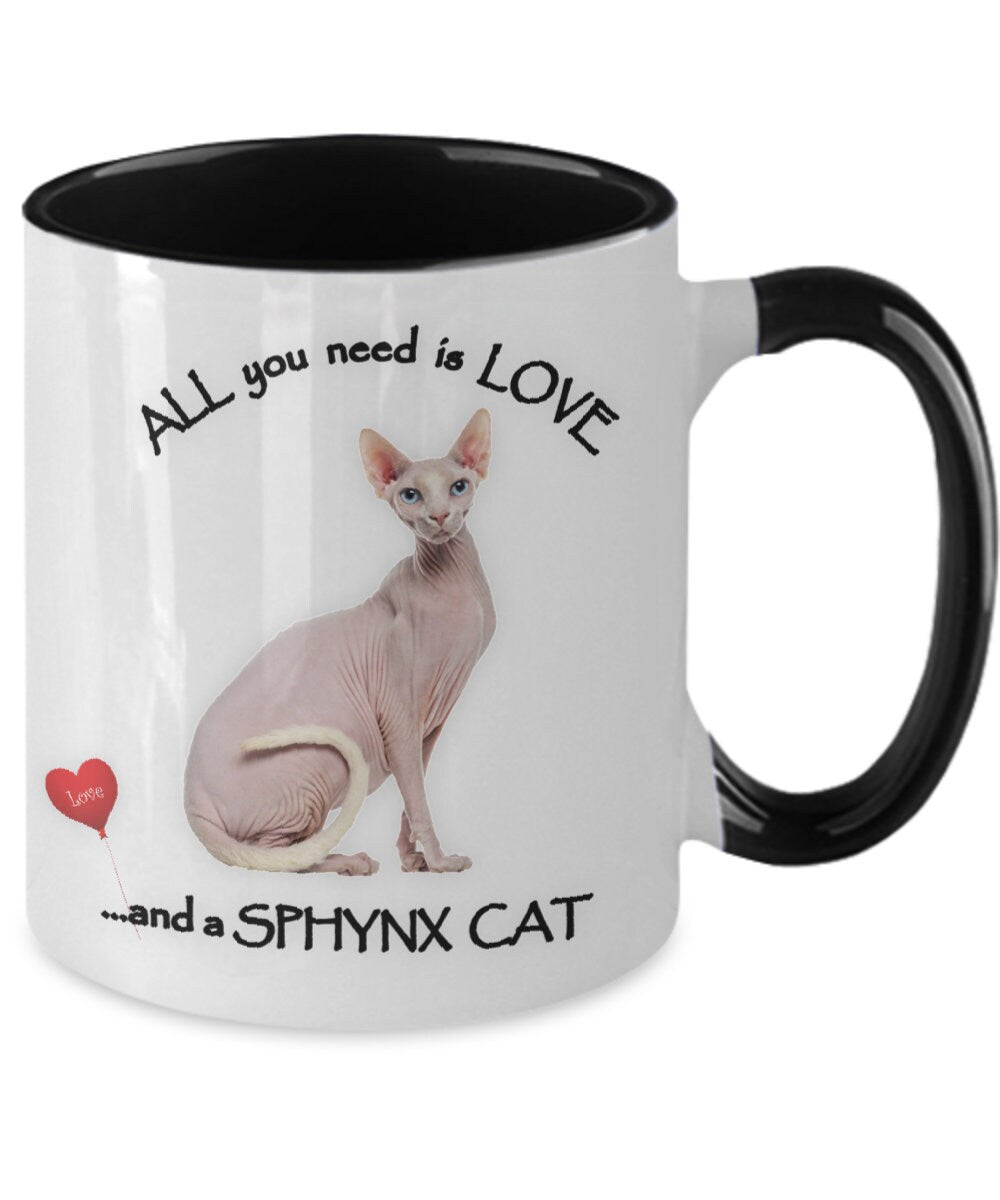 All You Need Is Love and a Sphynx Cat Coffee Mug Gift