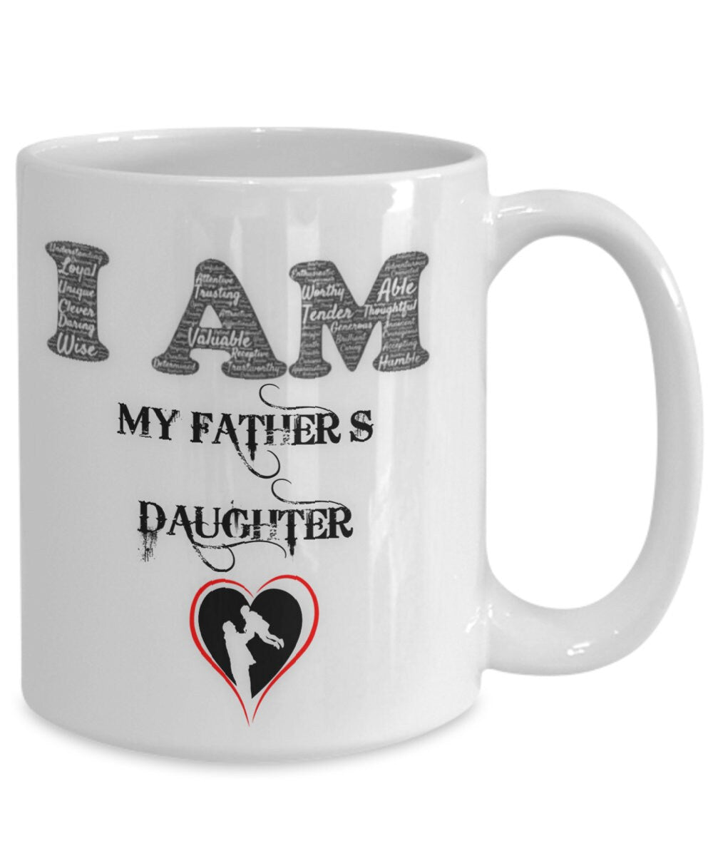 I am My Fathers Daughter Coffee Mug Gift for Dad from Daughter