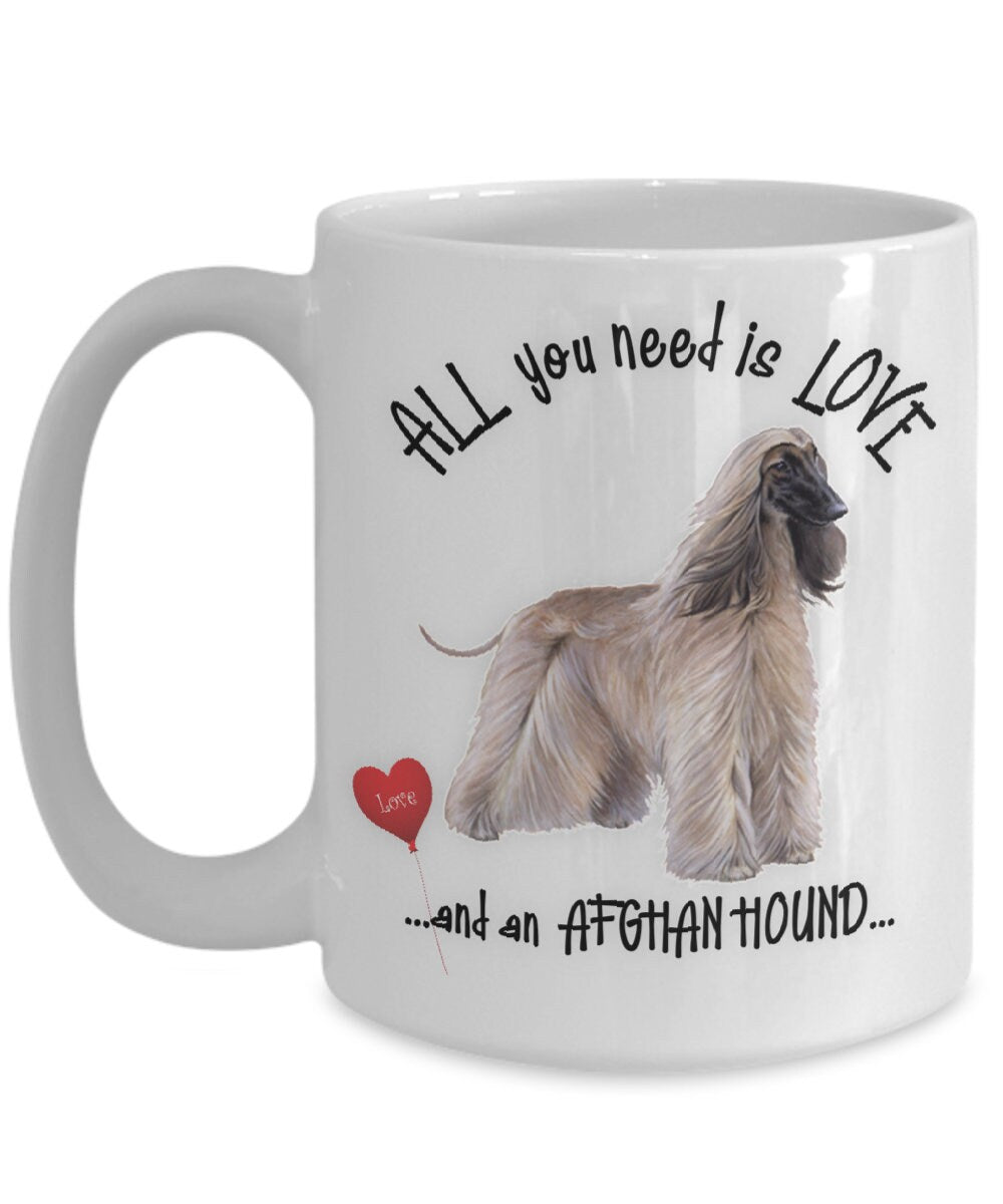 All You Need Is Love and an Afghan Hound Gift Mug