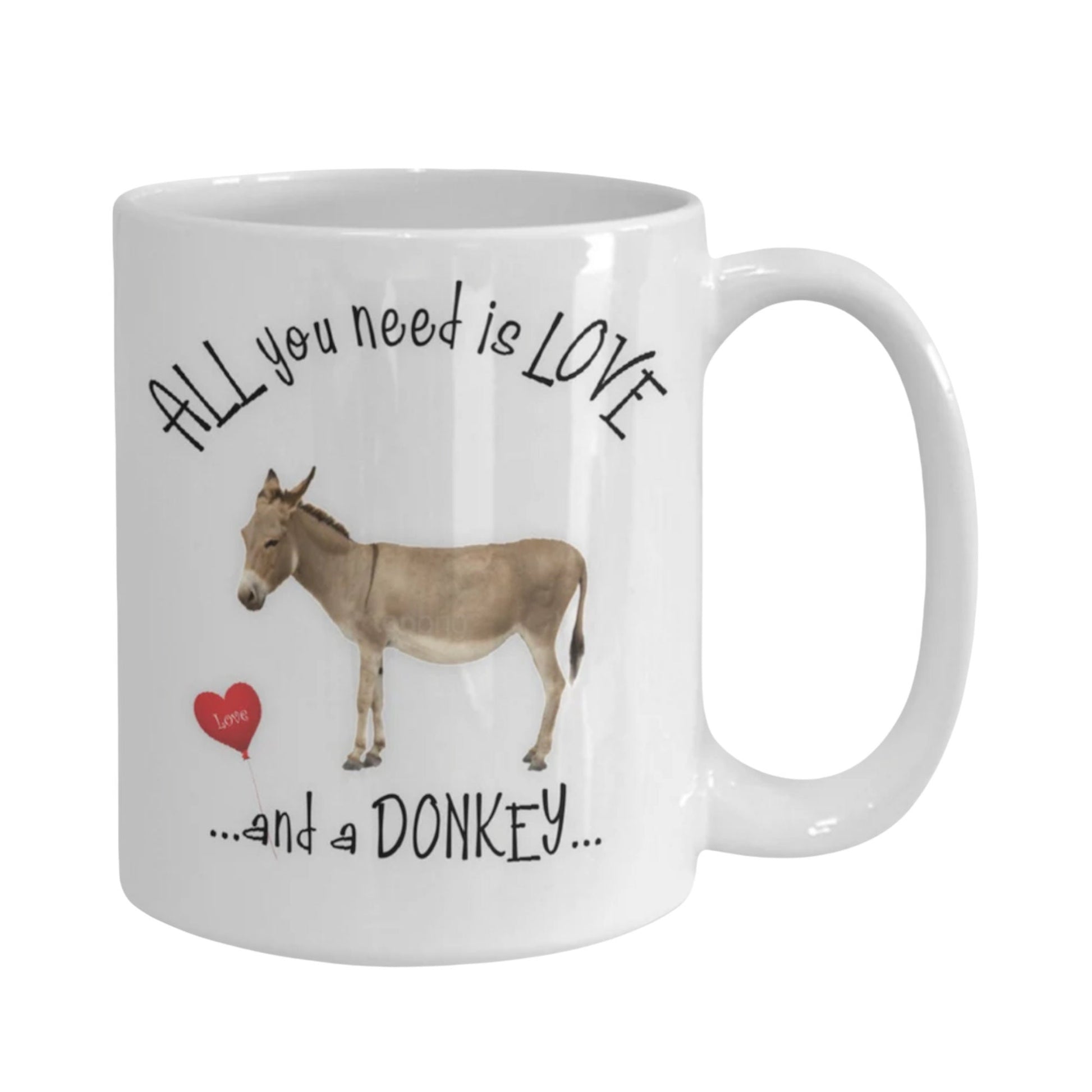 All You Need Is Love and a Donkey Coffee Mug Gift