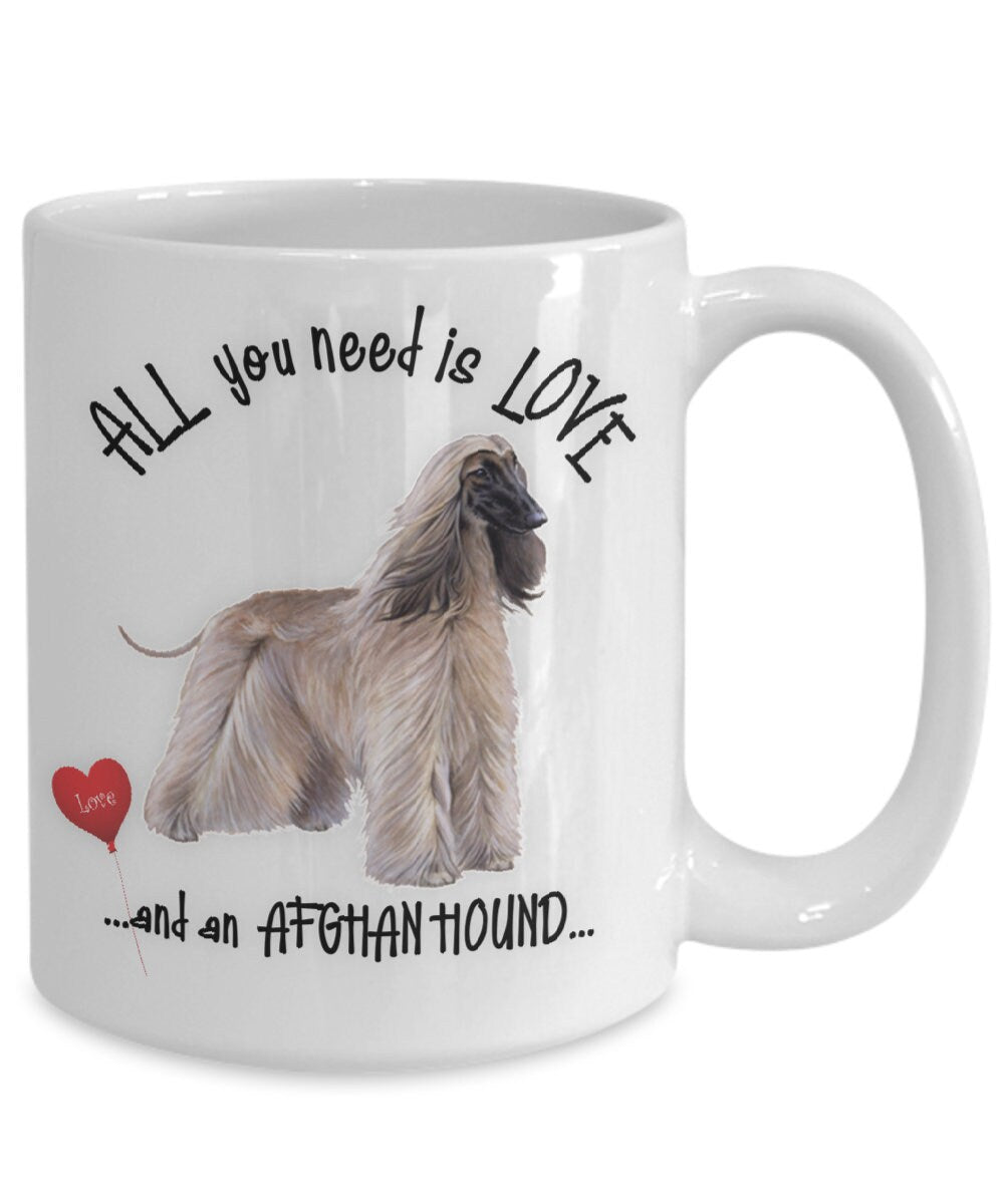 All You Need Is Love and an Afghan Hound Gift Mug