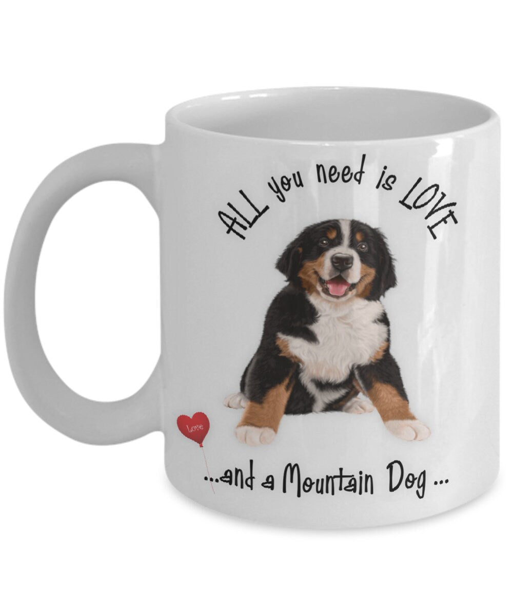 All You Need Is Love and a Mountain Dog Coffee Mug Gift