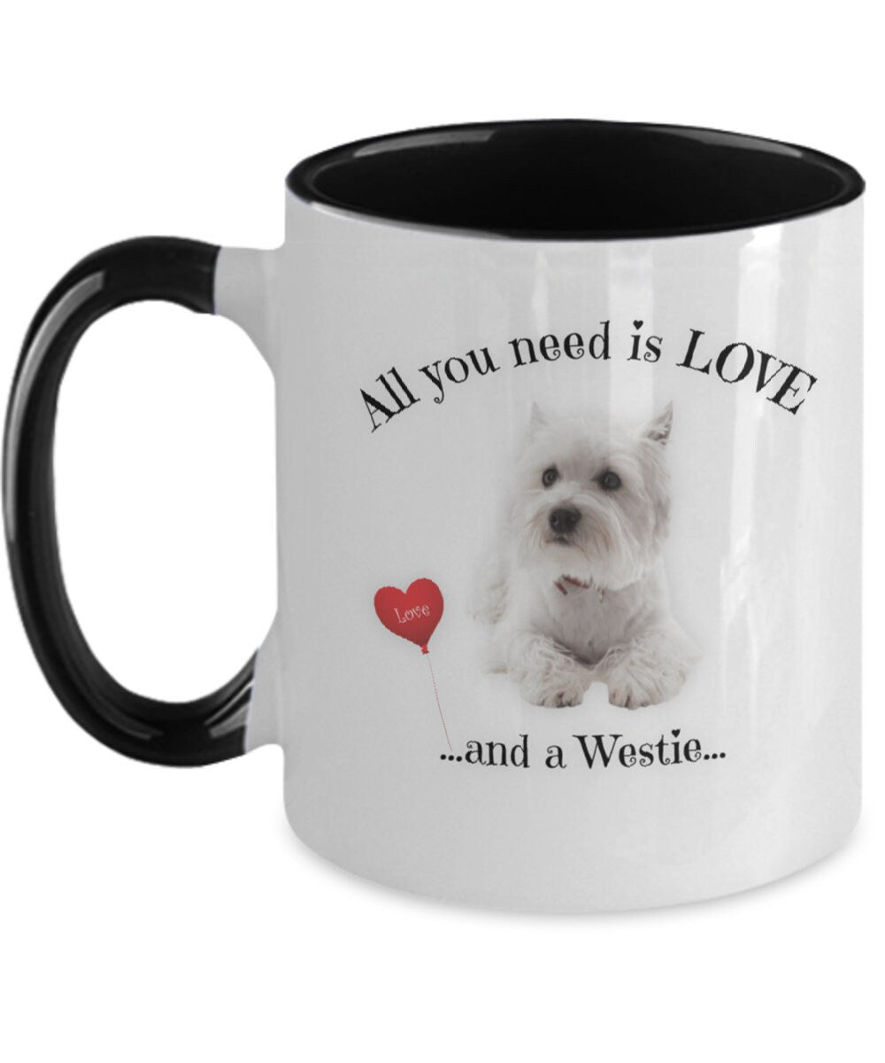 All You Need Is Love and a Westie Coffee Mug Gift
