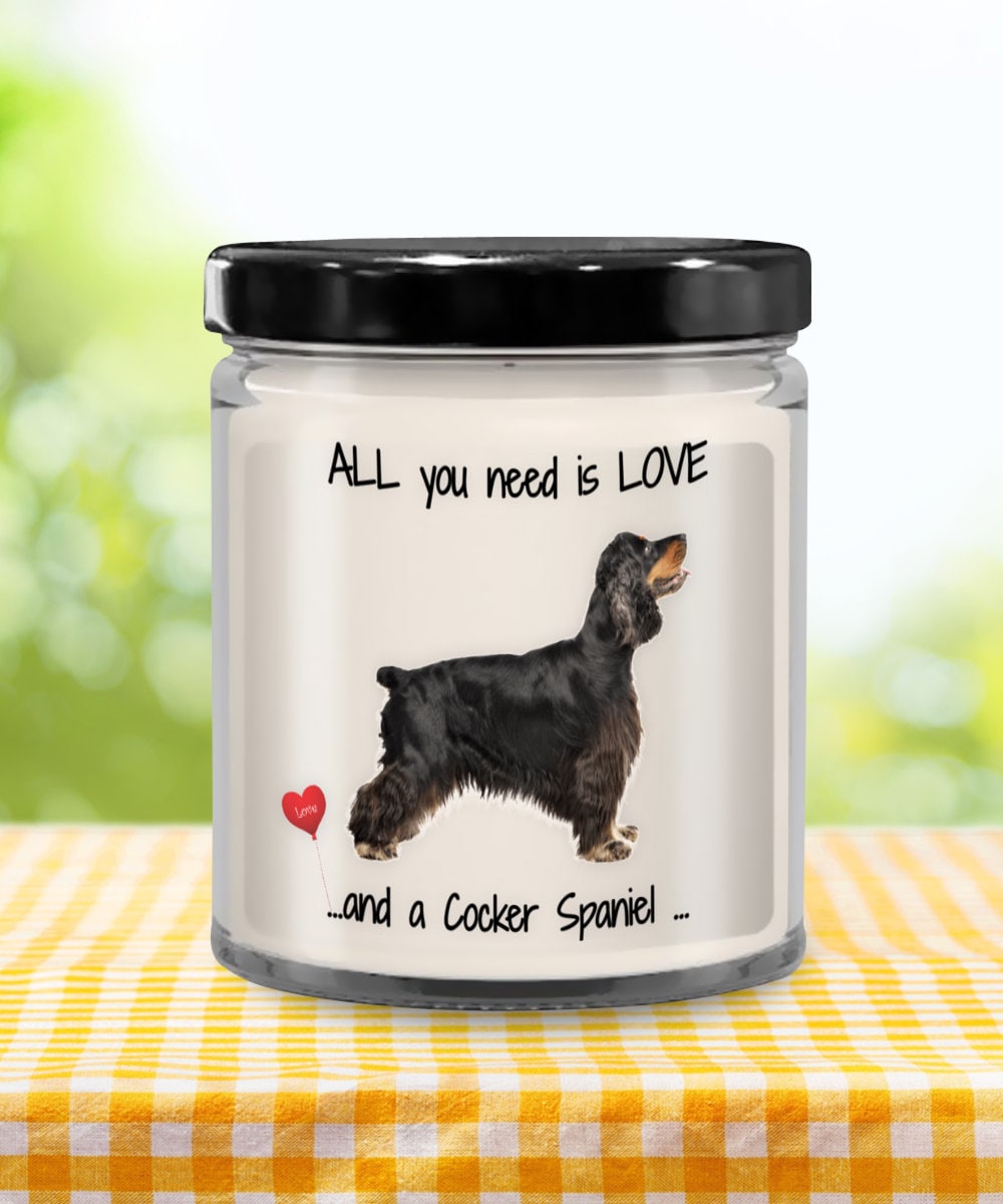 Cocker Spaniel Candle Gift All You Need Is Love and a Cocker Spaniel