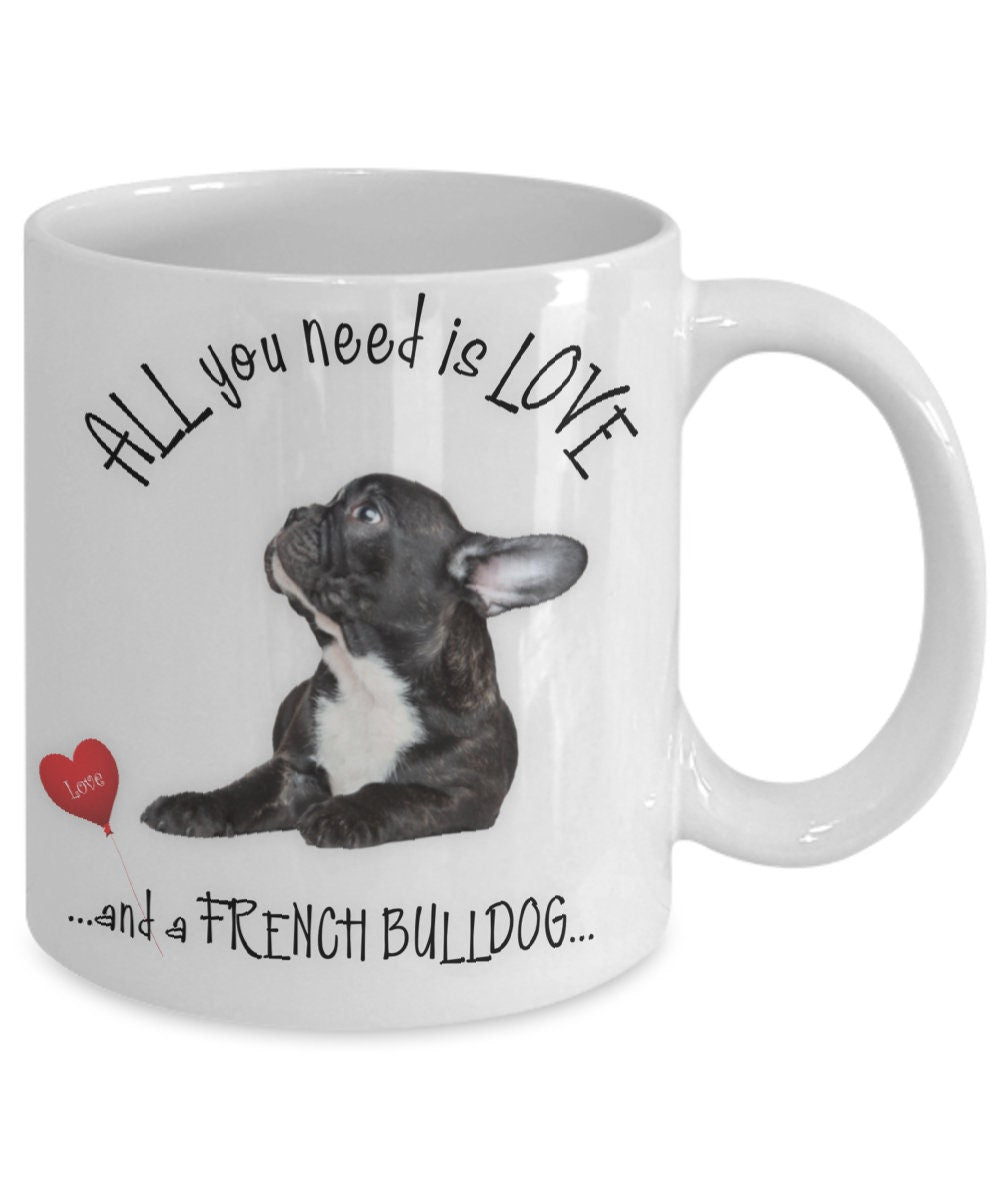All You Need Is Love and a French Bull Mug for Dog Lovers