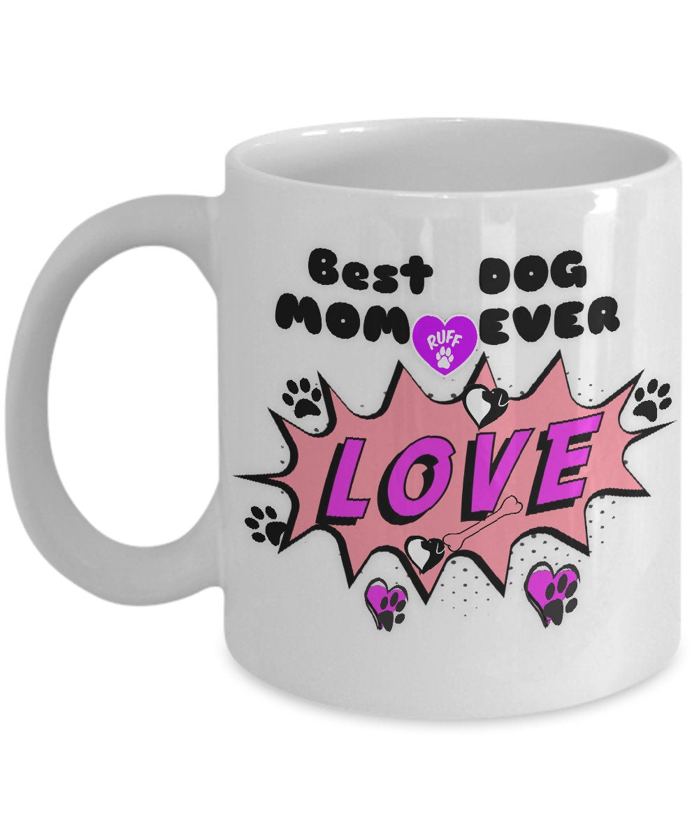 Best Dog Mom Ever Mug Shows Your Love With Every Sip