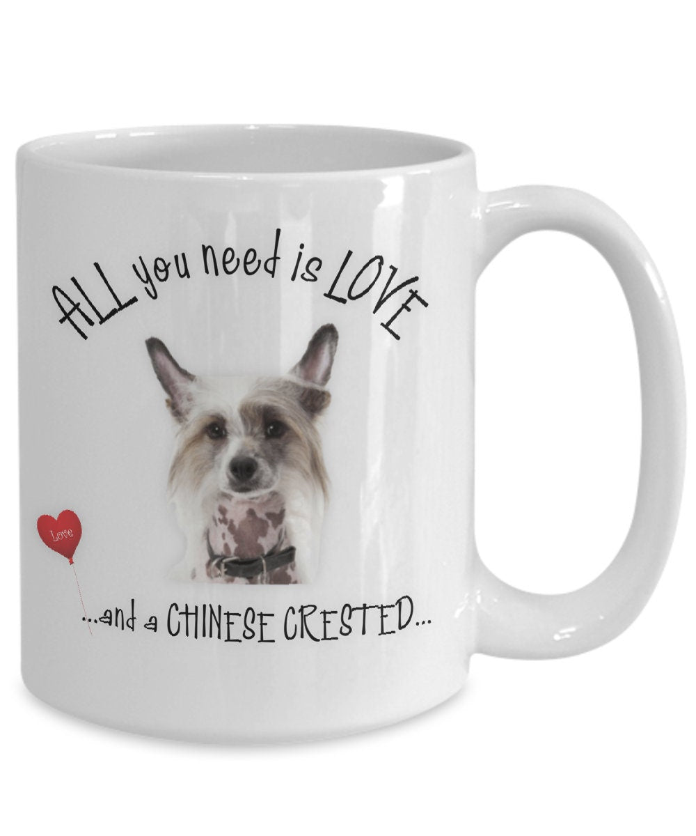 All You Need Is Love and a Chinese Crested Coffee Mug