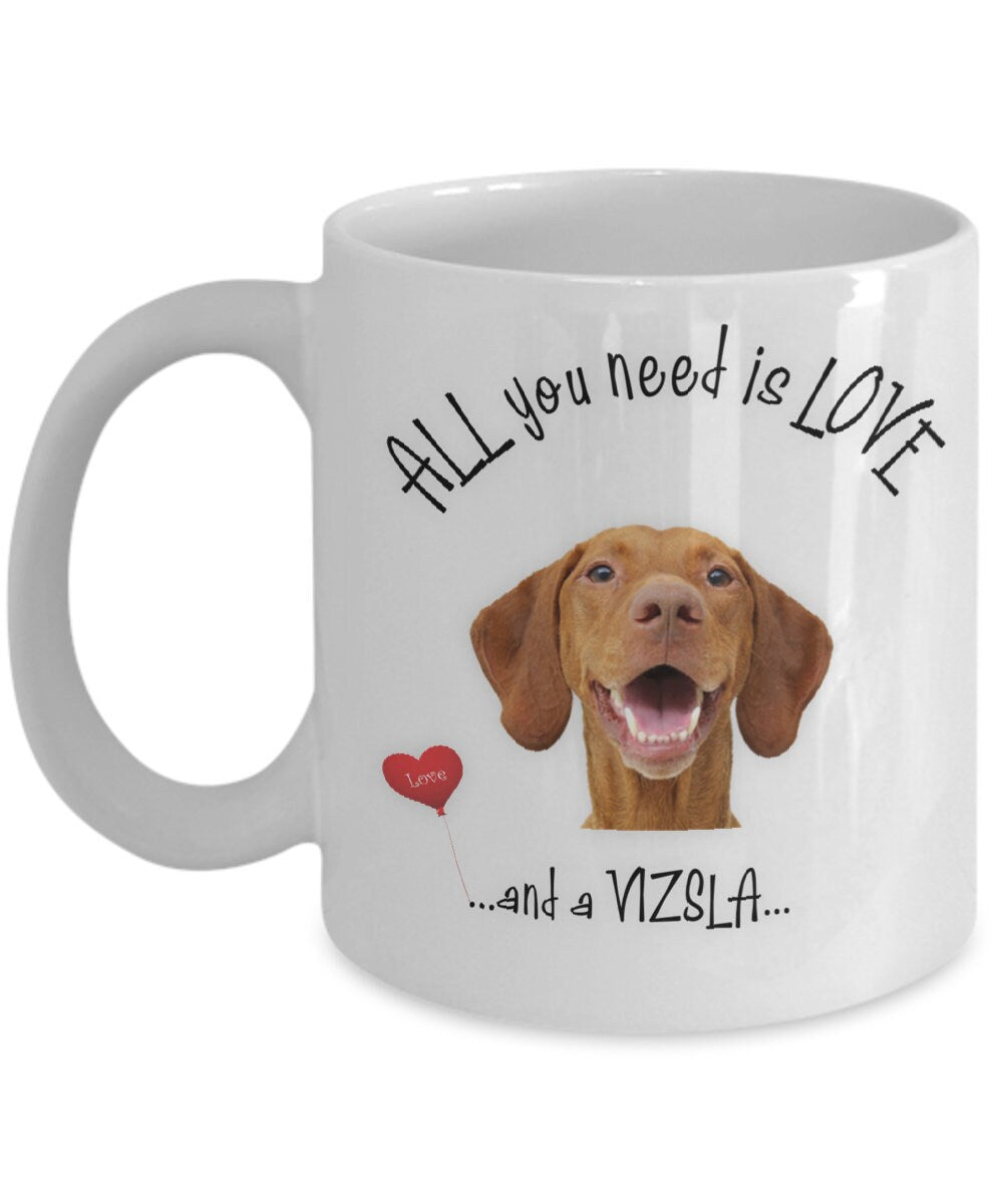 All you need is love and a Vizsla coffee mug gift