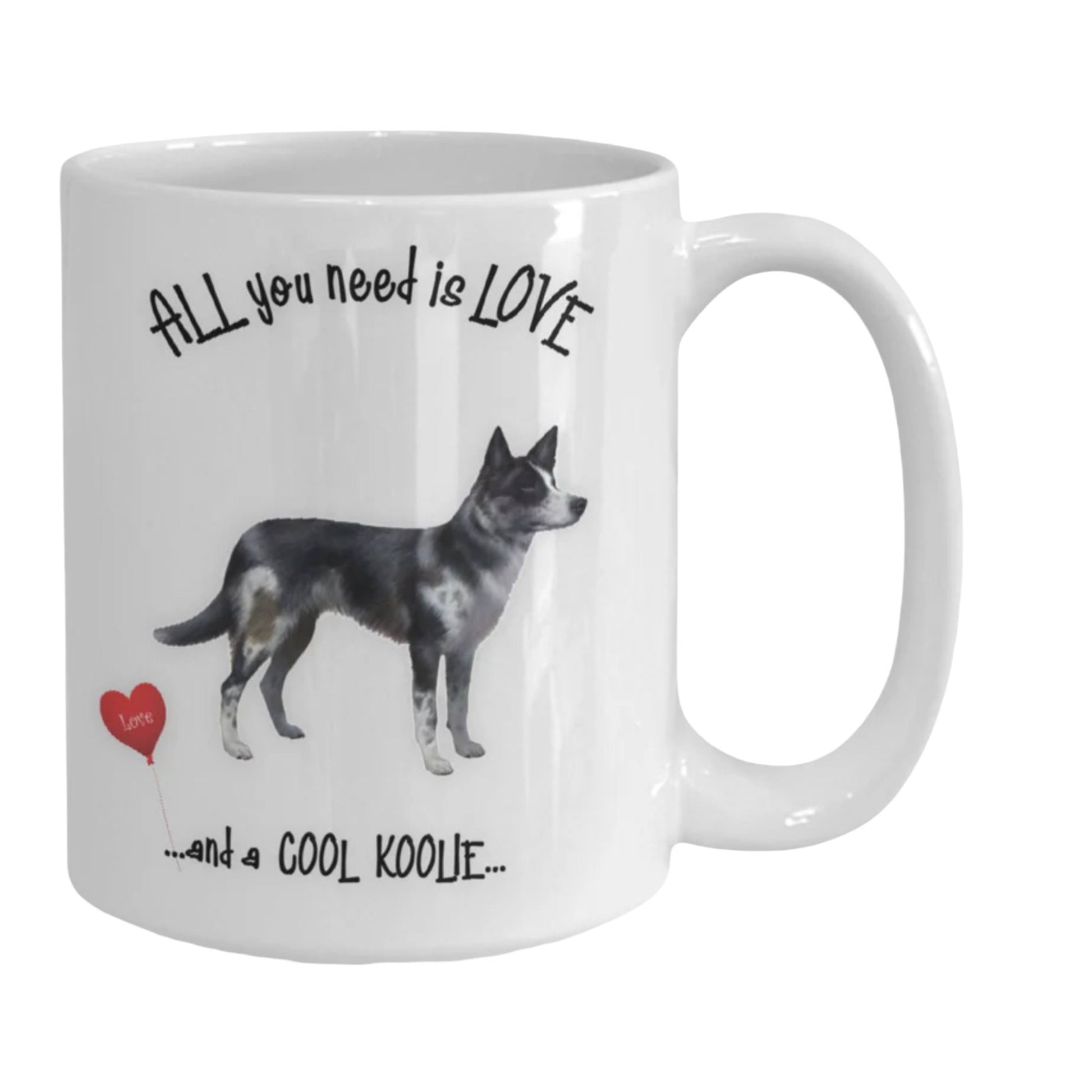 Australian Koolie Dog Mug All You Need Is Love and a Koolie