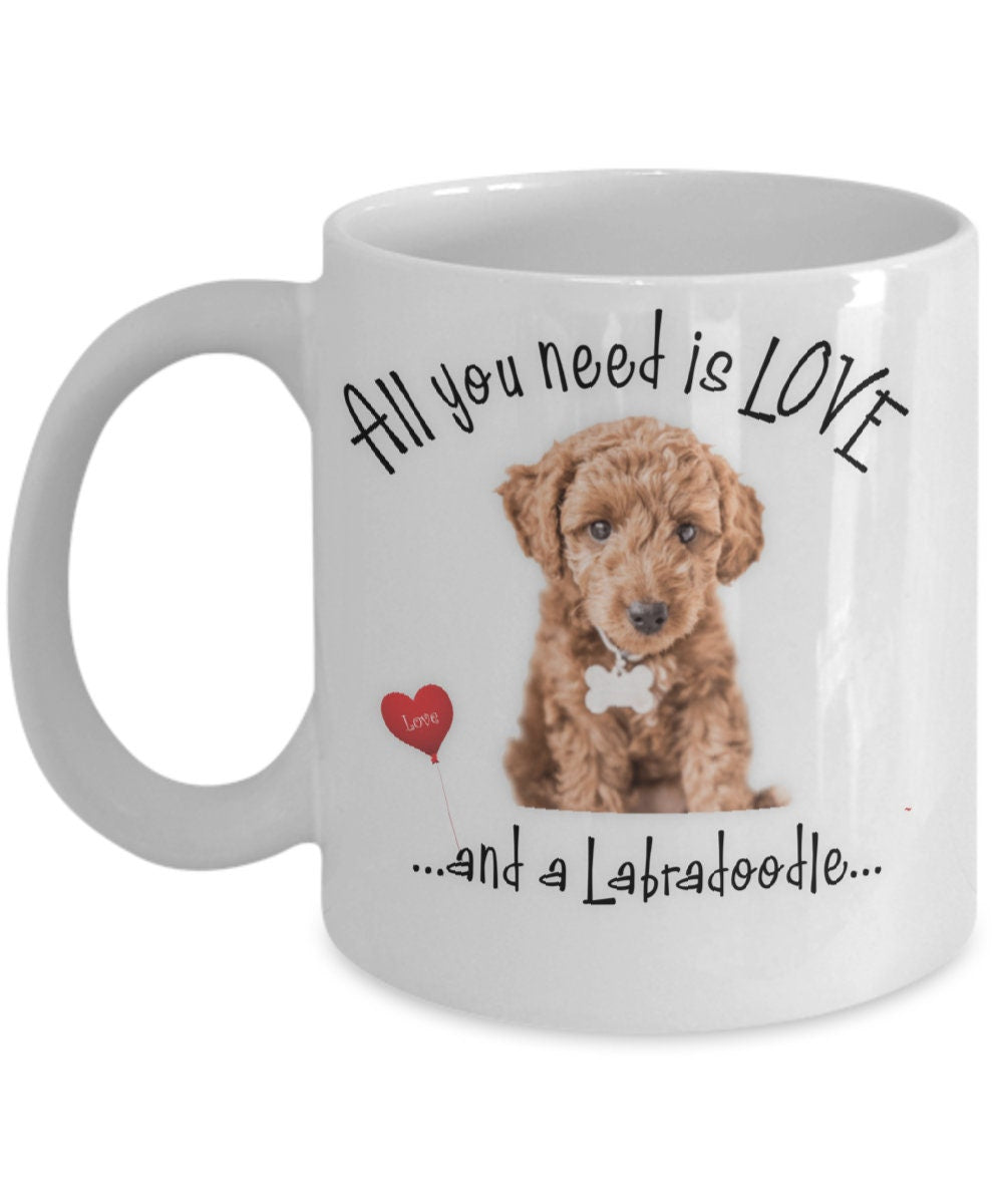 All You Need Is Love and a Labradoodle Coffee Mug Gift