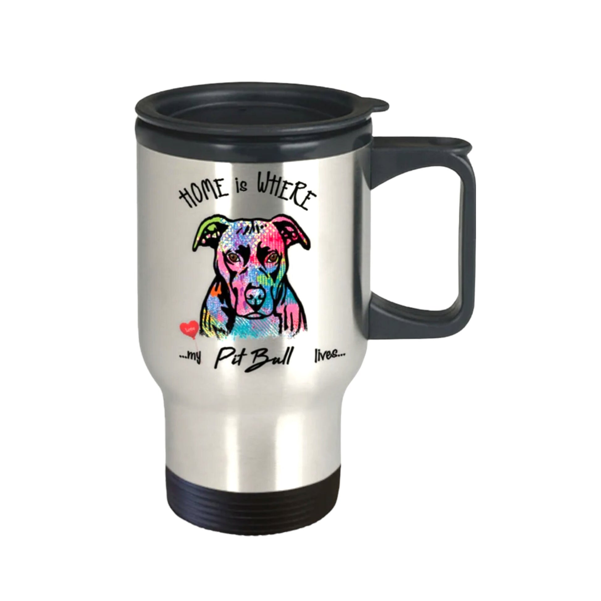 Pit Bull Coffee Mug Travel Cup Home Is Where My Pit Bull Lives