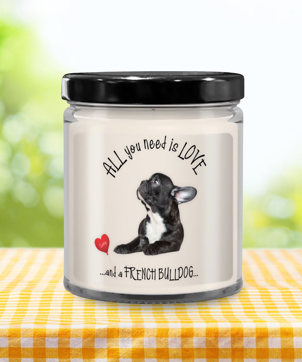 All you need is love and a French Bulldog candle gift
