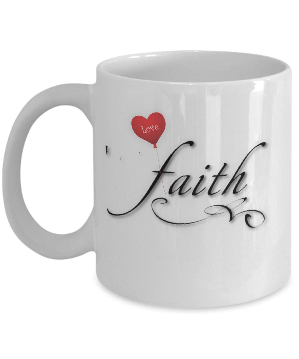 Faith and Love Inspirational Mug Perfect Spiritual Gift for Her