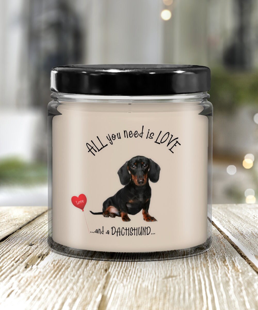 All you need is love and a dachshund vanilla scented candle