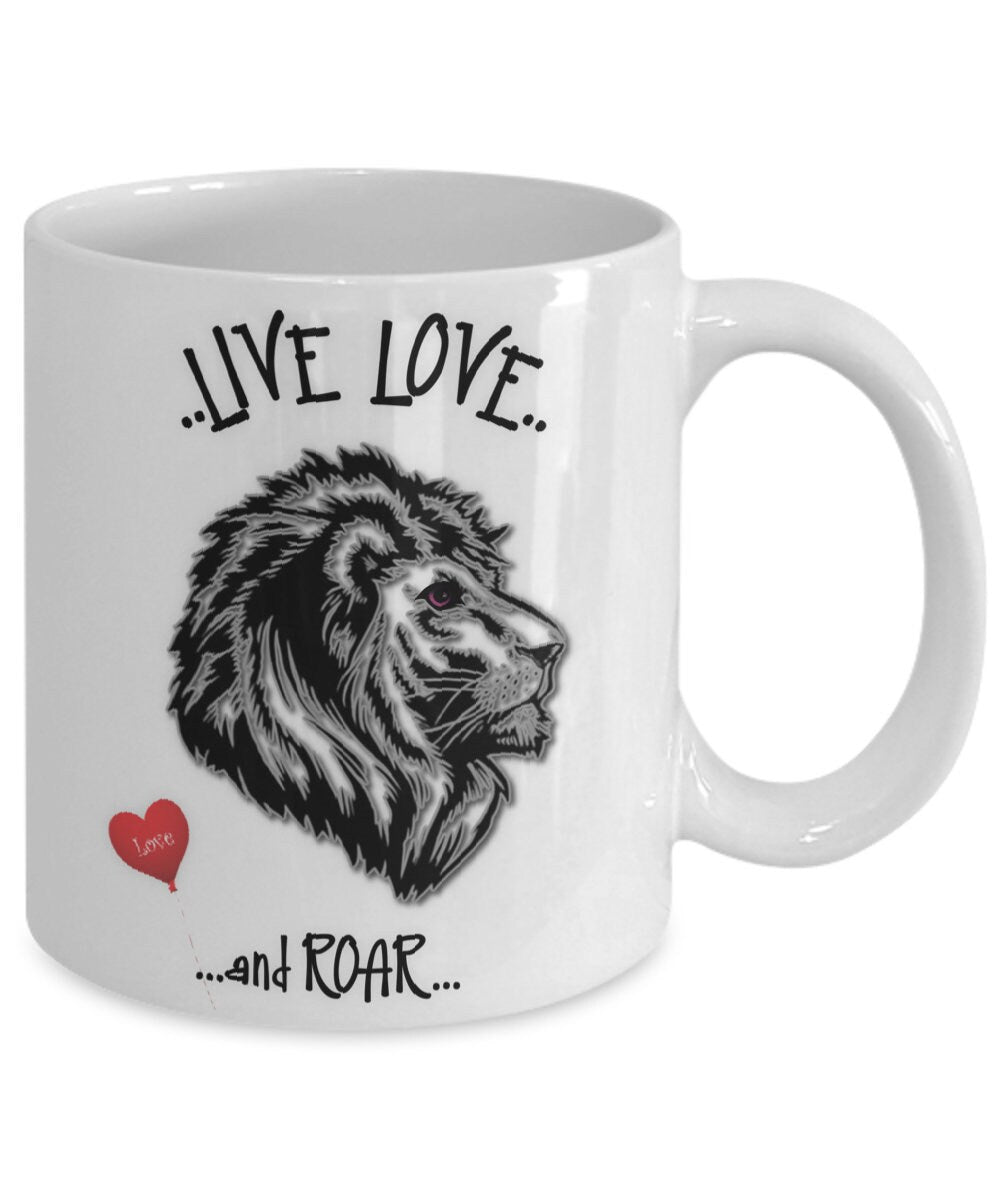 Live Love and Roar Lion Mug Gift Coffee Cup for All