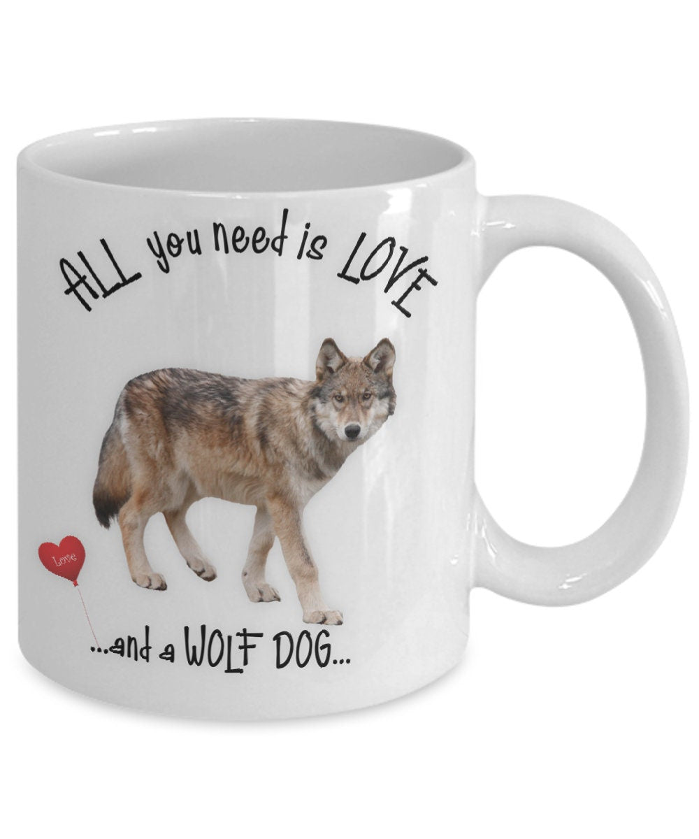 All You Need Is Love and a Wolf Dog Coffee Mug Gift