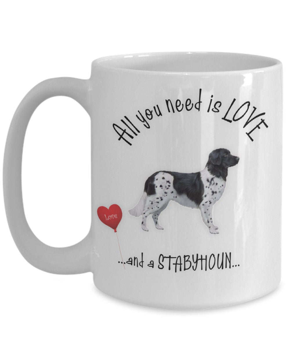 All You Need Is Love and a Stabyhoun Dog Coffee Mug Gift